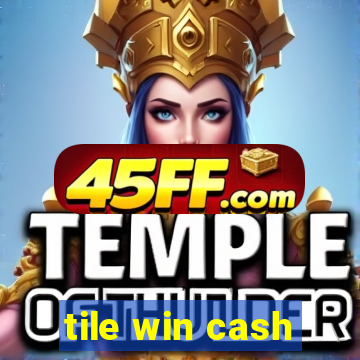 tile win cash